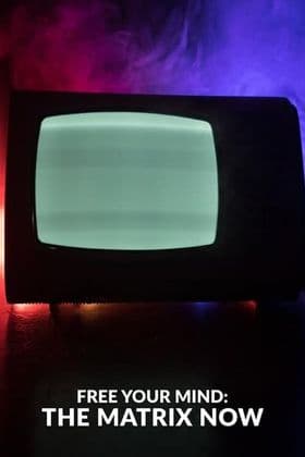 Free Your Mind: The Matrix Now